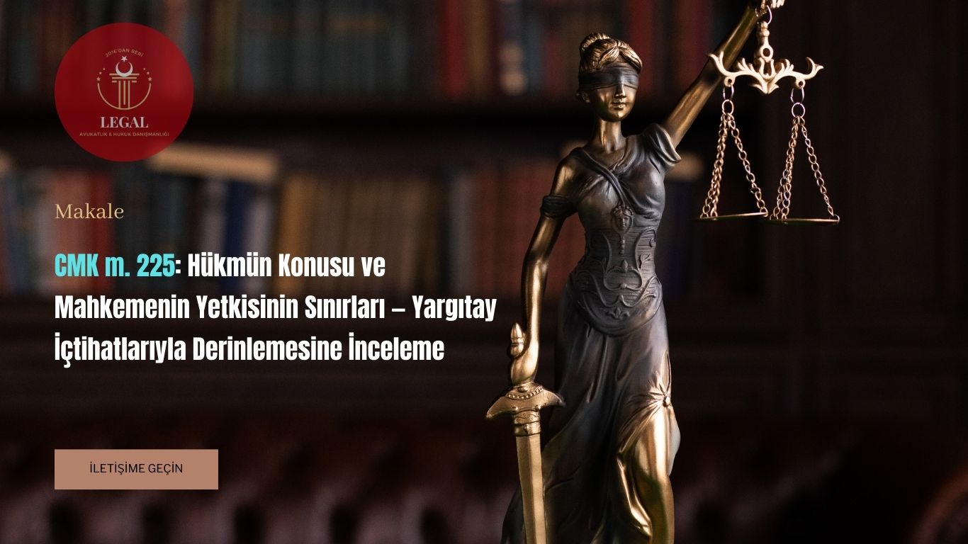 Hükmün Konusu ve Mahkemenin Yetkisinin Sınırları
